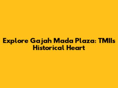 Explore Gajah Mada Plaza: TMII's Historical Heart