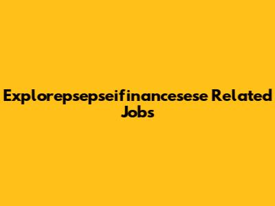 Explorepsepseifinancesese Related Jobs
