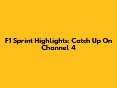F1 Sprint Highlights: Catch Up On Channel 4