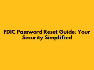 FDIC Password Reset Guide: Your Security Simplified