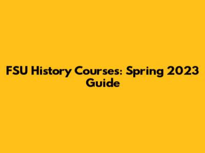 FSU History Courses: Spring 2023 Guide