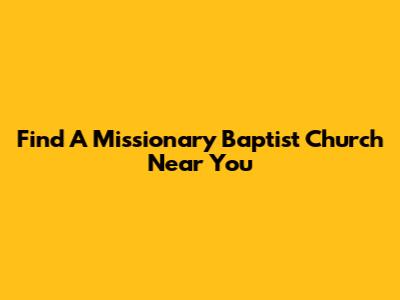 Find A Missionary Baptist Church Near You