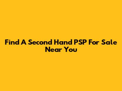 Find A Second Hand PSP For Sale Near You