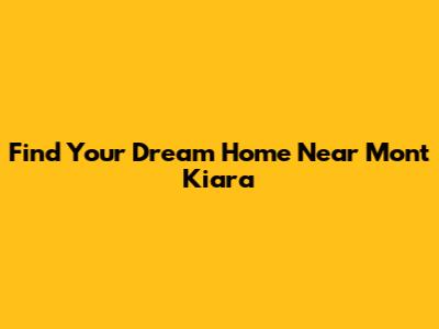 Find Your Dream Home Near Mont Kiara