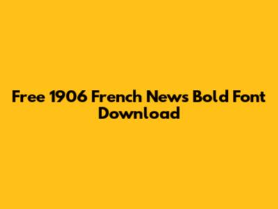 Free 1906 French News Bold Font Download