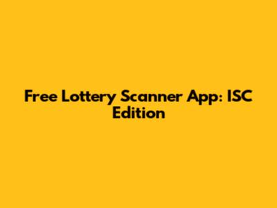 Free Lottery Scanner App: ISC Edition