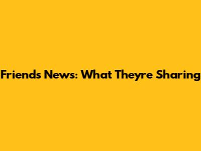Friends' News: What They're Sharing
