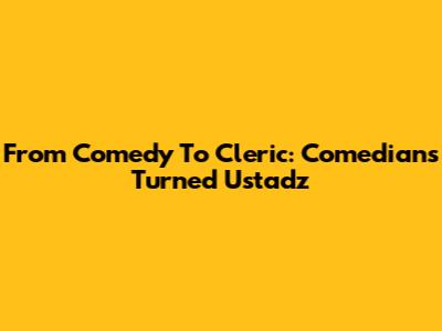 From Comedy To Cleric: Comedians Turned Ustadz