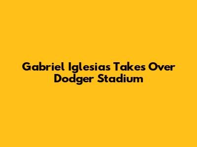 Gabriel Iglesias Takes Over Dodger Stadium
