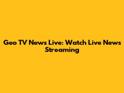 Geo TV News Live: Watch Live News Streaming