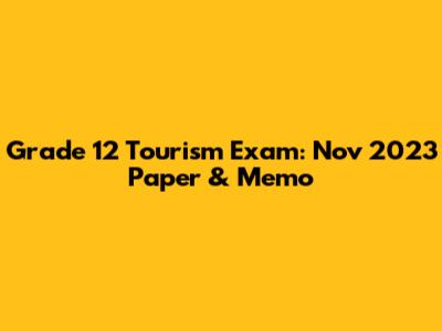 Grade 12 Tourism Exam: Nov 2023 Paper & Memo