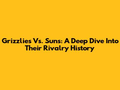 Grizzlies Vs. Suns: A Deep Dive Into Their Rivalry History