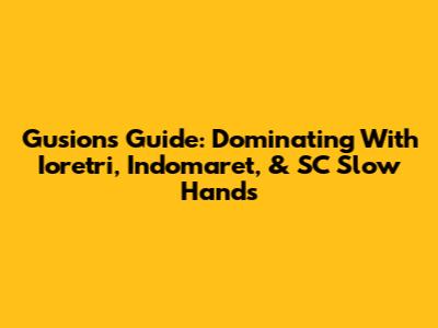 Gusion's Guide: Dominating With Ioretri, Indomaret, & SC Slow Hands