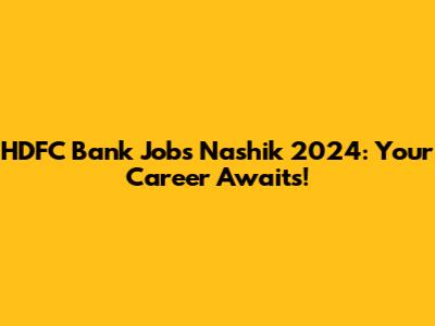 HDFC Bank Jobs Nashik 2024: Your Career Awaits!