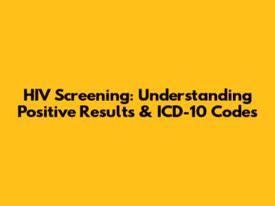 HIV Screening: Understanding Positive Results & ICD-10 Codes