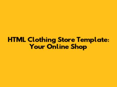 HTML Clothing Store Template: Your Online Shop