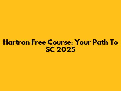Hartron Free Course: Your Path To SC 2025