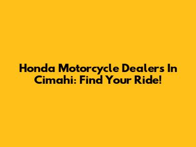 Honda Motorcycle Dealers In Cimahi: Find Your Ride!