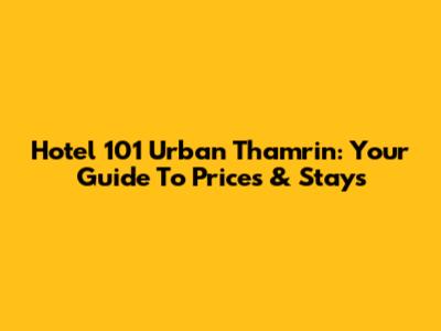 Hotel 101 Urban Thamrin: Your Guide To Prices & Stays