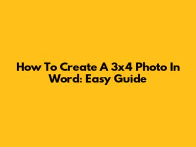 How To Create A 3x4 Photo In Word: Easy Guide