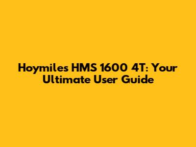 Hoymiles HMS 1600 4T: Your Ultimate User Guide