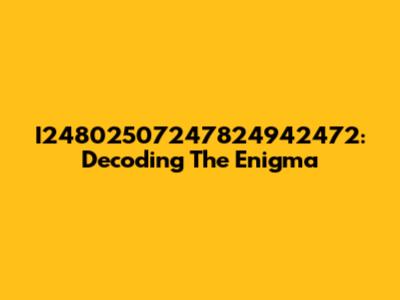 I24802507247824942472: Decoding The Enigma