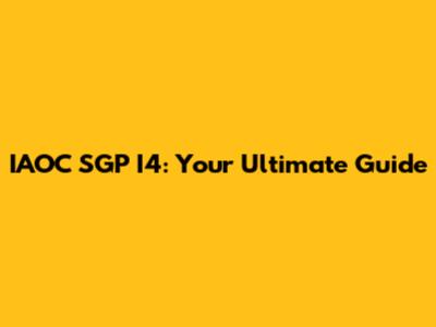 IAOC SGP I4: Your Ultimate Guide