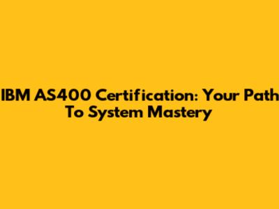 IBM AS400 Certification: Your Path To System Mastery