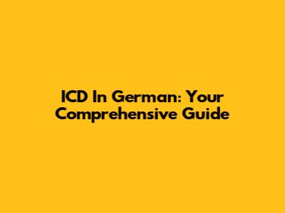 ICD In German: Your Comprehensive Guide