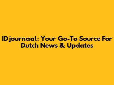 IDjournaal: Your Go-To Source For Dutch News & Updates