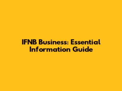 IFNB Business: Essential Information Guide