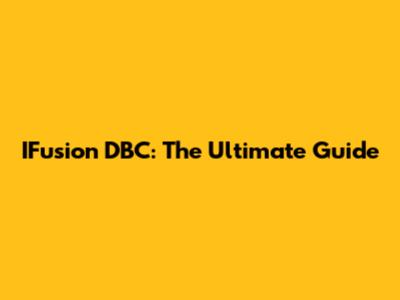 IFusion DBC: The Ultimate Guide
