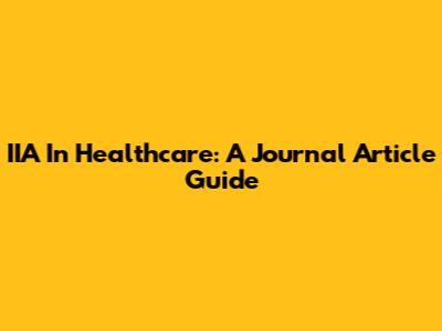 IIA In Healthcare: A Journal Article Guide
