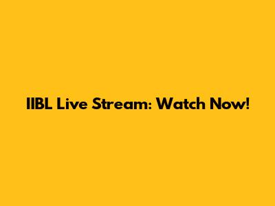 IIBL Live Stream: Watch Now!
