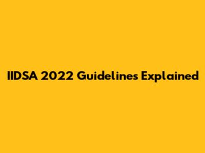 IIDSA 2022 Guidelines Explained