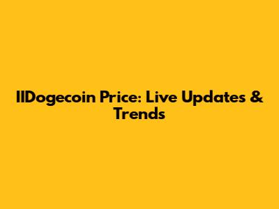 IIDogecoin Price: Live Updates & Trends