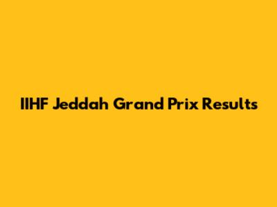 IIHF Jeddah Grand Prix Results