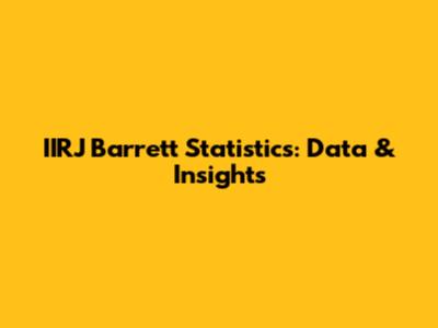 IIRJ Barrett Statistics: Data & Insights