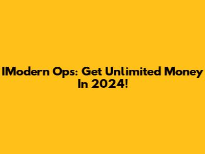 IModern Ops: Get Unlimited Money In 2024!