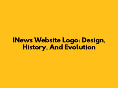 INews Website Logo: Design, History, And Evolution