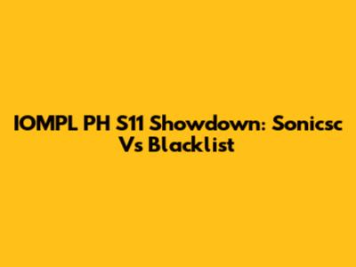 IOMPL PH S11 Showdown: Sonicsc Vs Blacklist