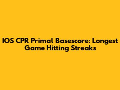 IOS CPR Primal Basescore: Longest Game Hitting Streaks