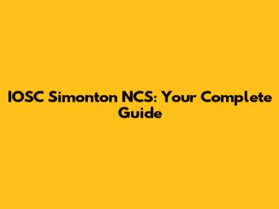 IOSC Simonton NCS: Your Complete Guide