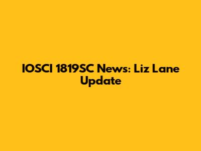 IOSCI 1819SC News: Liz Lane Update