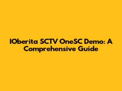 IOberita SCTV OneSC Demo: A Comprehensive Guide