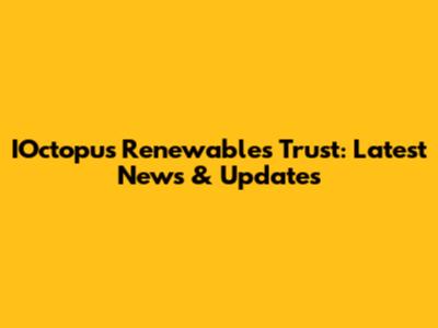 IOctopus Renewables Trust: Latest News & Updates
