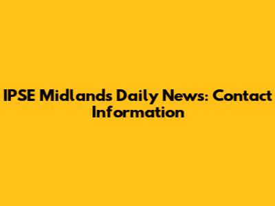 IPSE Midlands Daily News: Contact Information
