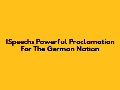 ISpeech's Powerful Proclamation For The German Nation