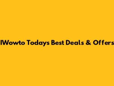 IWowto Today's Best Deals & Offers