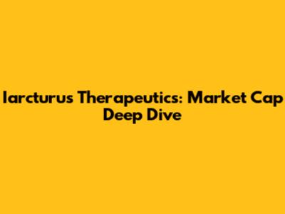 Iarcturus Therapeutics: Market Cap Deep Dive